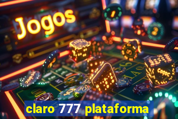 claro 777 plataforma